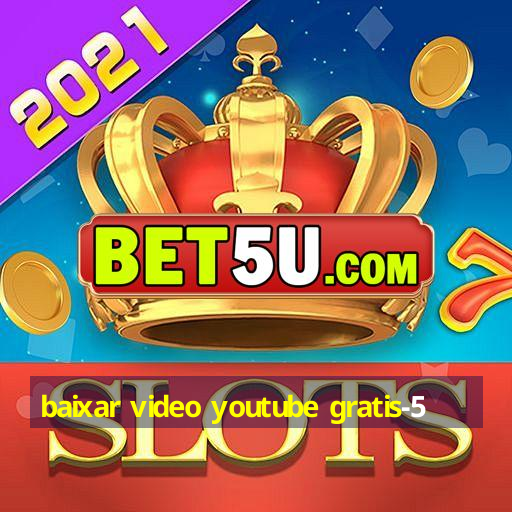 baixar video youtube gratis